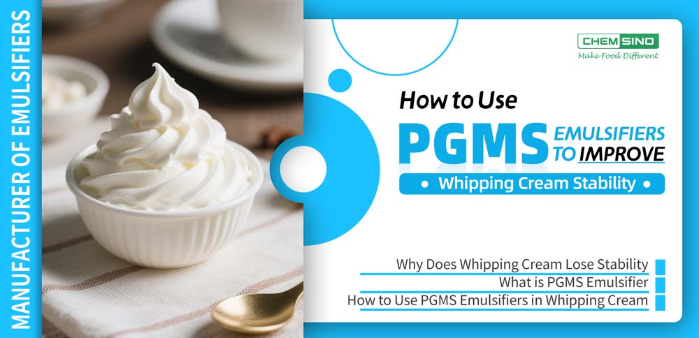 How to Use PGMS Emulsifiers to Improve Whipping Cream Stability